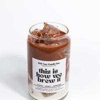 This is How We Brew It Iced Coffee Candle